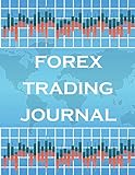 Forex Trading Journal: Trading journal, Forex chart, Trade journal-(106 pages) (8.5 x 11 Large)