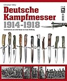 Deutsche Kampfmesser 1914-1918: Grabendolche und zivile Messer im Ersten Weltkrieg