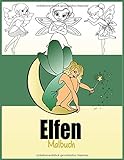 Elfen Malbuch: Zauberhafte Motive (magische Elfen, Feen, uvm) zum Ausmalen für Kinder und Erwachsene. Kreative Blöcke für Mädchen und Jungen mit ... und Fantasy Elfe und Fee M
