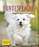 Hundesprache: Damit wir uns richtig verstehen (GU Tierratgeber)