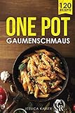 One Pot Gaumenschmaus: 120 leckere Rezepte aus einem Topf. Eine kulinarische Weltreise mit diesem One Pot Kochbuch. Vegane & vegetarische Gerichte, Low Carb, Soulfood, Suppen und Pasta Rezep