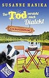 Der Tod versteht auch Dialekt: Ein Bayernkrimi (Sofia und die Hirschgrund-Morde 6)