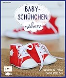Babyschühchen nähen – Sneakers, Ballerinas, Chucks, Boots & C