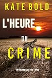 L'Heure du Crime (Un Thriller d'Alexa Chase – Tome 3) (French Edition)