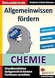 Allgemeinwissen fördern CHEMIE: Grundkenntnisse fachgerecht in k