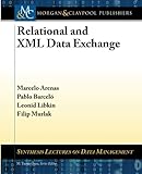Relational and XML Data Exchange (Synthesis Lectures on Data Management, Band 8)