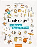 Licht aus!: 32 Ideen, um Energie zu sp