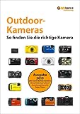 Kaufberatung Outdoor-Kameras: So finden Sie die richtige Kamera (digitalkamera.de-Kaufberatung)