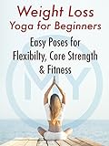 Weight Loss Yoga for Beginners: Easy Poses for Flexibility, Core Strength & Fitness [OV]