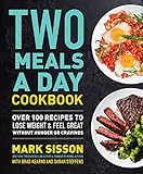 Two Meals a Day Cookbook: Over 100 Recipes to Lose Weight & Feel Great Without Hunger or Cravings (English Edition)
