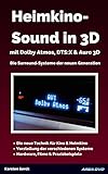 Heimkino-Sound in 3D mit Dolby Atmos, DTS:X & Auro 3D: Die Surround-Systeme der neuen G