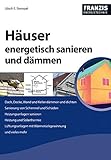 Häuser energetisch sanieren und dämmen (Energietechnik)