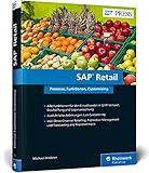 SAP Retail: SAPs Lösung für den Einzelhandel einrichten, pflegen und nutzen! (SAP PRESS)