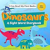 I Can Read My First Books: Dinosaurs - A My First Sight Words Storybook: Pre K - Kindergarten, Ages 3-5 (I Can Read Pre Level 1) (English Edition)