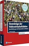 Grundzüge der Volkswirtschaftslehre: Eine Einführung in die Wissenschaft von Märkten (Pearson Studium - Economic VWL)