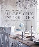Shabby Chic Interiors: My Rooms, Treasures, and Trink