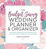 The Budget-Savvy Wedding Planner & Organizer: Checklists, Worksheets, and Essential Tools to Plan the Perfect Wedding on a Small Budget (English Edition)