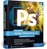 Adobe Photoshop CC: Das umfassende Handb