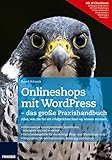 Onlineshops mit WordPress: Schritt für Schritt: WordPress installieren, Shop konfigurieren und W