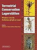 Terrestrial Conservation Lagerstatten: Windows into the Evolution of Life on L