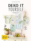 Deko it yourself. Das Wohnbuch für Selbermacher (mit Schnittbogen): Kreative Ideen für jede Jahreszeit (GU Kreativ Spezial)