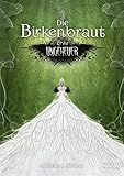 Die Birkenbraut und ihr Ungeheuer: Ein magischer und romantischer Dark Fantasy-R