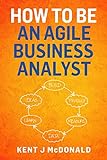 How To Be An Agile Business Analyst (English Edition)