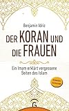 Der Koran und die Frauen: Ein Imam erklärt vergessene Seiten des Islam. Sonderausgab
