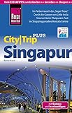 Reise Know-How CityTrip PLUS Singapur mit Sentosa und Inselausflügen: Reiseführer mit Faltplan und kostenloser Web-App: mit Stadtplan und kostenloser Web-App