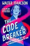 The Code Breaker -- Young Readers Edition: Jennifer Doudna and the Race to Understand Our Genetic C