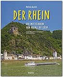 Reise durch... Der Rhein - Der Mittelrhein von Mainz bis Köln - Ein Bildband mit über 175 Bildern auf 140 Seiten - STÜRTZ Verlag