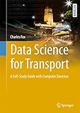 Data Science for Transport: A Self-Study Guide with Computer Exercises (Springer Textbooks in Earth Sciences, Geography and Environment) (English Edition)