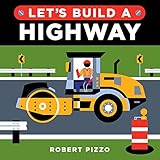 Let's Build a Highway: A Construction Book for Kids (Little Builders) (English Edition)