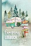 Camping Logbuch: Wohnmobil Urlaub Reisetagebuch - Wohnwagen Camper Van Reise Tagebuch Journal - Caravan Reisemobil Notizb