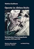 Operette im ‚Dritten Reich‘: Musikalisches Unterhaltungstheater zwischen 1933 und 1945 (Musik im 'Dritten Reich' und im Exil)