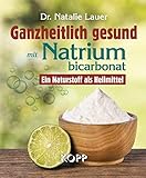 Ganzheitlich gesund mit Natriumbicarbonat: Ein Naturstoff als H