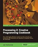 Processing 2: Creative Programming Cookbook (English Edition)