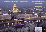 Moskau - Metropole im Wandel: Ein architektonischer Stadtfü