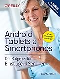 Android Tablets & Smartphones: Der Ratgeber für Einsteiger & Senioren. 4. aktualisierte Auflage des Bestsellers. Mit großer Schrift und in Farb