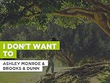 I Don't Want To im Stil von Ashley Monroe & Brooks & D