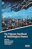 The Palgrave Handbook of Technological Finance (English Edition)