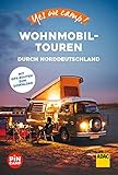 Yes we camp! Wohnmobil-Touren durch Norddeutschland: Der große Baukasten für die perfekte R