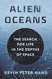 Alien Oceans: The Search for Life in the Depths of Sp