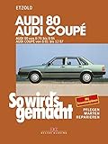 So wird's gemacht, Bd.4, Audi 80 (von 8/78 bis 8/86); Audi Coupe (von 8/81 bis 12/87): So wird's gemacht - Band 4 (Print on demand)
