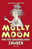 Molly Moon und der Verwandlungszaub