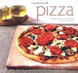 Pizza: More than 60 Recipes for Delicious H