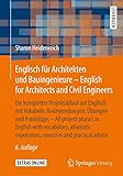 Englisch für Architekten und Bauingenieure - English for Architects and Civil Engineers: Ein kompletter Projektablauf auf Englisch mit Vokabeln, ... expressions, exercises and p