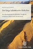 Der lange Schatten der Hidschra.: Ein theologiegeschichtlicher Vergleich zwischen Islam und C