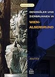 Denkmäler und Zierbrunnen Wien-Alsergrund (Heimatarchiv)