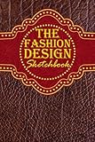 The Fashion Design Sketchbook: 100 T-Shirt Design Templates for Sketches to Create Your Own Original Desig